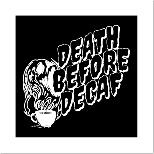 Death Before De-Caf Posters and Art